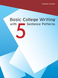 Basic College Writing with 5 Sentence Patterns Student Book
