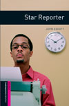 Oxford Bookworms Starters : Star Reporter