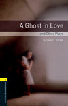 Oxford Bookworms Library Playscripts 1 A Ghost in Love and Other Plays