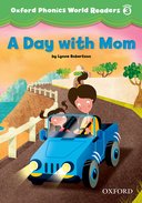 Oxford Phonics World 3 Reader 2 A Day with Mom