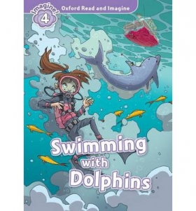 Oxford Read and Imagine 4: Swimming with the Dolphins