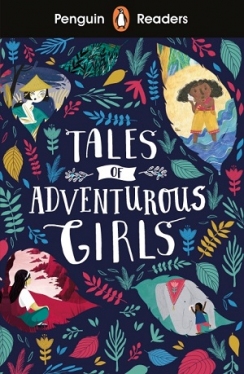 Penguin Readers 1 Tales of Adventurous Girls