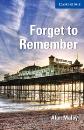 Cambridge English Readers Library 5 Forget to Remember