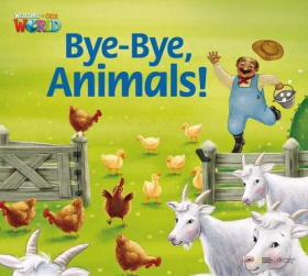 Welcome to Our World - Big Book Level 2 Big Book 6: Bye-Bye Animals!