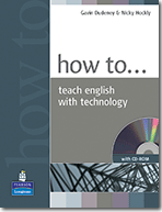 How to Teach English Series: How to Teach English with Technology with CD-ROM