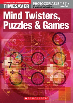Scholastic Timesavers Photocopiables Secondary: Mind Twisters, Puzzles & Games