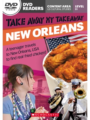Scholastic DVD Readers CEF Level B1 Take Away My Takeaway: New Orleans & DVD