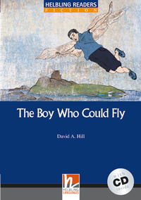 Helbling Readers Blue Series: Level 4 The Boy Who Could Fly with CD