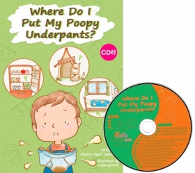 Where Do I Put My Poopy Underpants? with CD