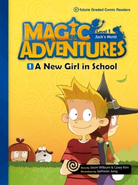 Magic Adventures Graded Comic Readers 1-1: A New Girl in School