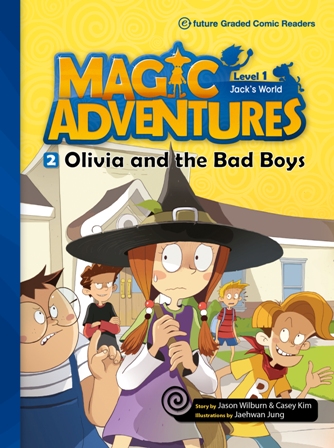 Magic Adventures Graded Comic Readers 1-2: Olivia and the Bad Boys