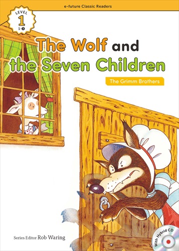 e-future Classic Readers 1-03.The Wolf and the Seven Children