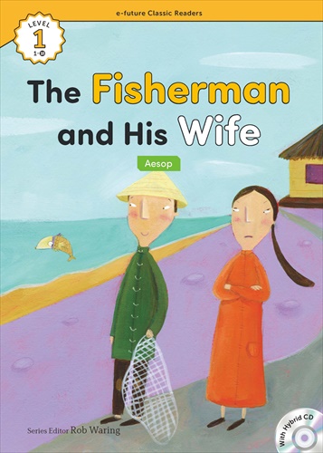 e-future Classic Readers 1-18.The Fisherman and His Wife