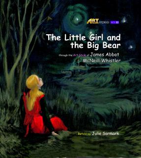 Art Classic Stories Level 3 The Little Girl and the Big Bear illustrated in the style of James Abbott MacNeill Whistler (Book No. 22)