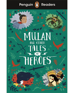 Penguin Readers 2 Mulan and Other Tales of Heroes