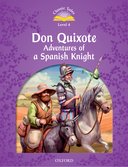 Classic Tales 2nd Edition Level 4 Don Quixote : Adventures of a Spanish Knight