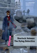 Dominoes 2nd Edition Quick Starter Sherlock Holmes - The Dying Detective