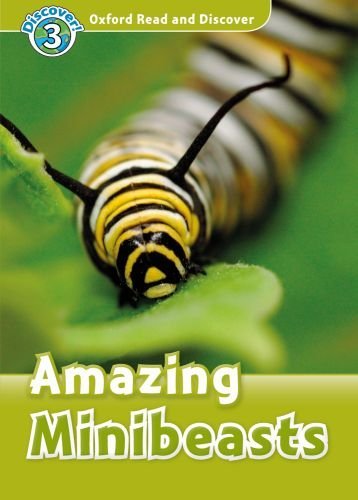 Oxford Read and Discover Level 3 Amazing Minibeasts