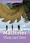 Oxford Read and Discover Level 4 Machines Then and Now