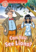 Oxford Read and Imagine 2: Can You See Lions?