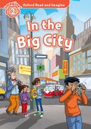 Oxford Read and Imagine 2: In the Big City