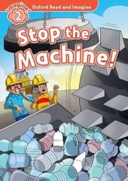 Oxford Read and Imagine 2: Stop the Machine