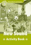 Oxford Read and Imagine 3: The New Sound: Activity Book