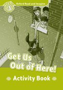 Oxford Read and Imagine 3: Get Us Out of Here: Activity Book