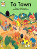 Storybox Guided Reading Program-Small Book \"To Town\"