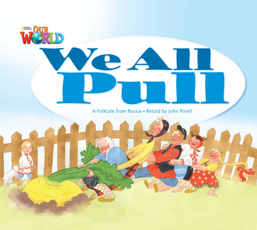 Our World Readers Book 1 We All Pull