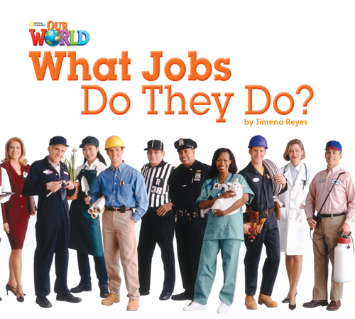 Our World Readers Book 2 What Jobs Do They Do? (Non-Fic)