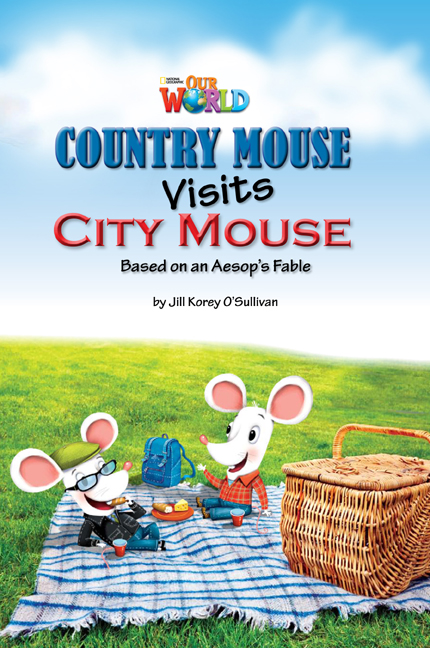 Our World Readers Book 3 Country Mouse Visits City Mouse