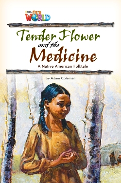 Our World Readers Book 4 Tender Flower and the Medicine