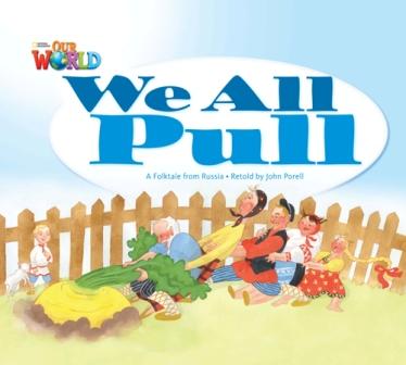 Our World Readers Big Book 1 We All Pull