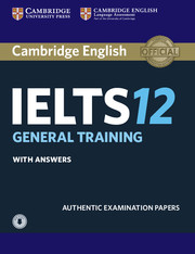 Cambridge IELTS 12 General Training Student\'s Book with answers with Audio