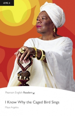 Pearson English Readers Level 6 I Know Why the Caged Bird Sings