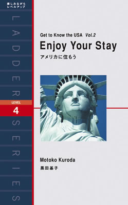 Ladder Series ラダーシリーズ Level 4 Get to Know the USA Vol.2: Enjoy Your Stay アメリカに住もう