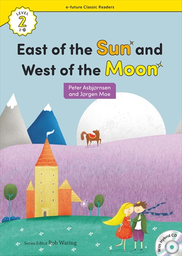 e-future Classic Readers 2-20.East of the Sun and West of the Moon