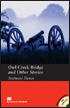 Macmillan Readers Level 4 (Pre-Intermediate) Owl Bridge Creek and Other Stories with CD