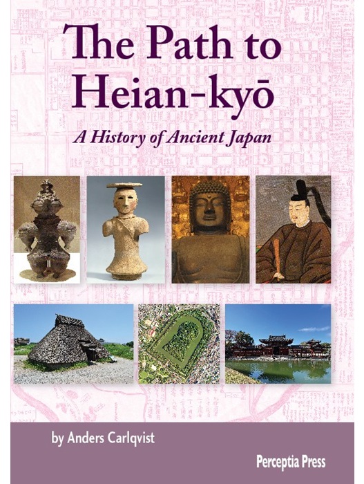 The Path to Heian-kyō: A History of Ancient Japan