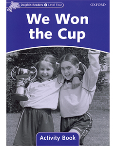 Dolphin Readers Library 4 We Won the Cup: Activity Book