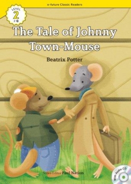 e-future Classic Readers 2-26. The Tale of Johnny Town-Mouse