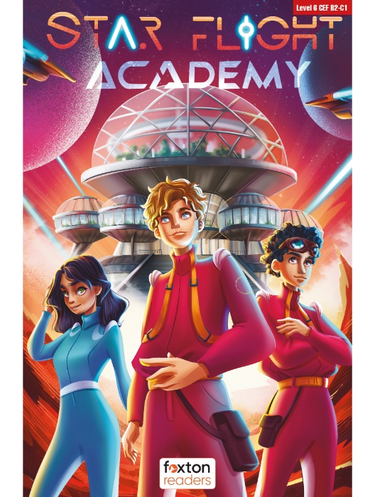Foxton ELT Readers Level 6 (B2/C1) Star Flight Academy