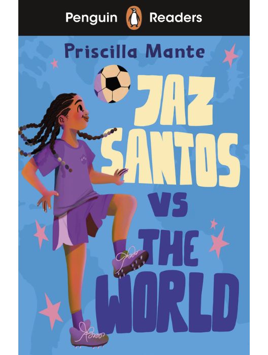 Penguin Readers 3 Jaz Santos vs. The World