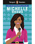 Penguin Readers 3 Extra. Life Of Michelle Obama