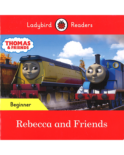 Ladybird Readers Beginner - Thomas Rebecca and Friends